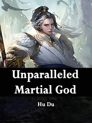 Unparalleled Martial God